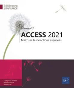 Access 2021 - Maîtrisez les fonctions avancées