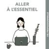 Aller à l'essentiel, c'est malin