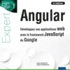 Angular - Développez vos applications web avec le framework JavaScript de Google (4e édition)