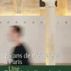 25 ans de théologie à Paris