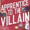 Apprentice to the Villain