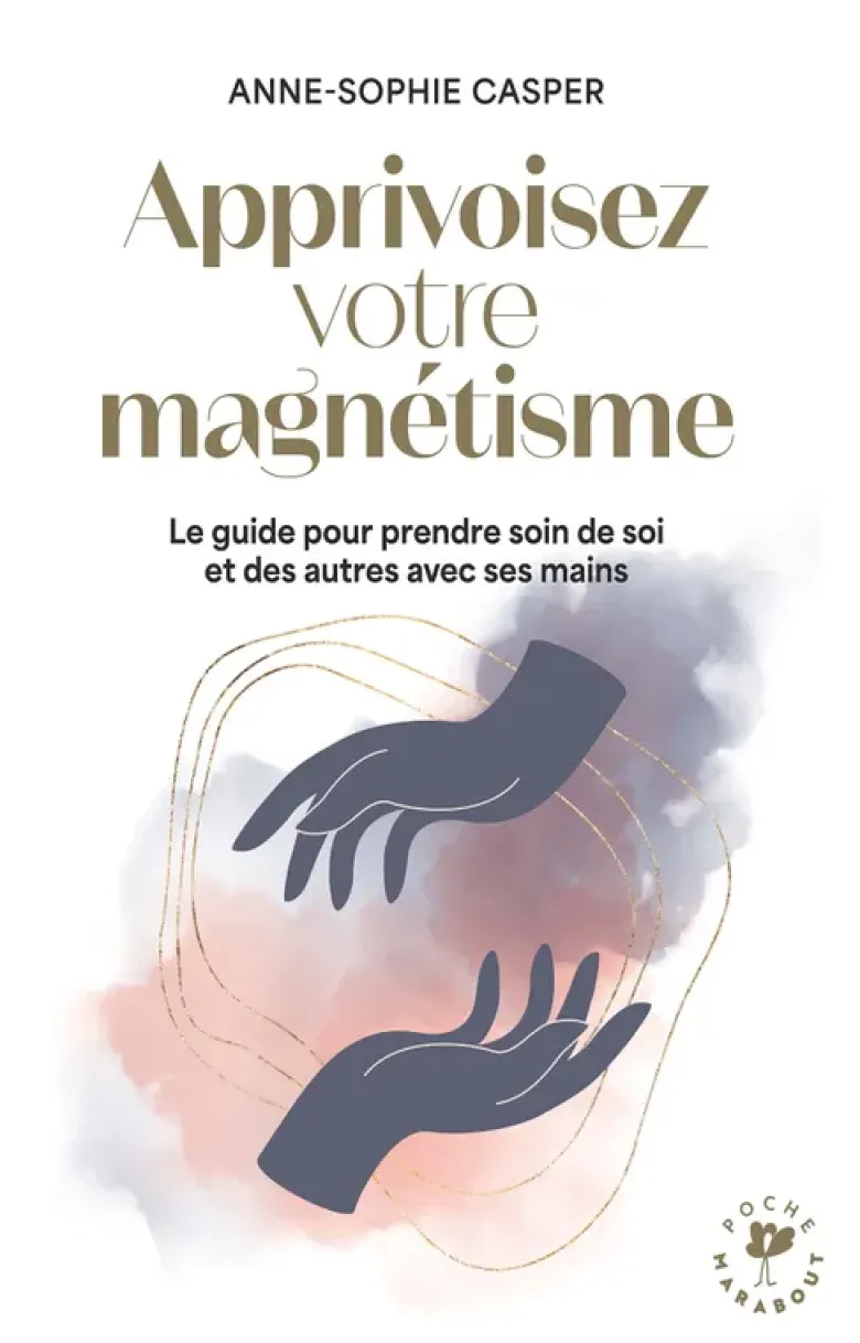 Apprivoisez votre magnétisme