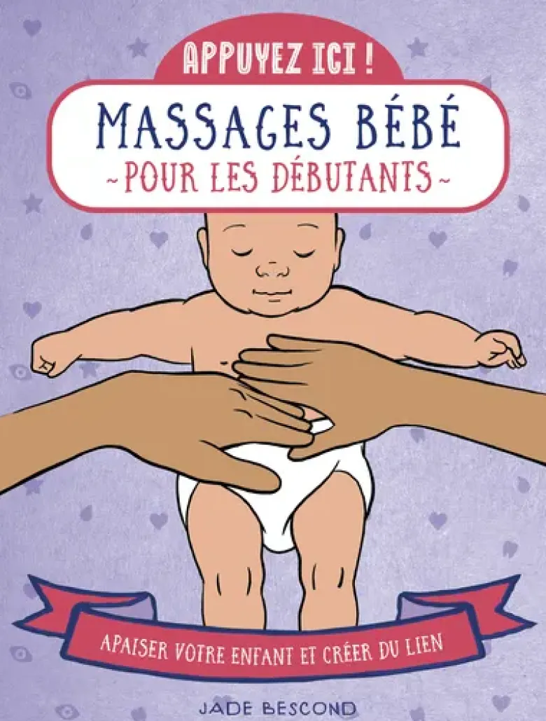 Appuyez ici - Massages bébé pour les débutants