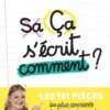 Ça s'écrit comment ?