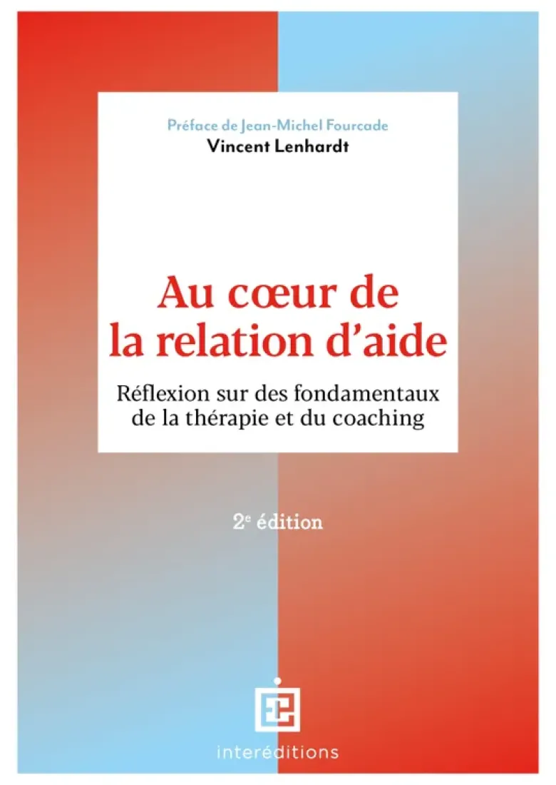 Au coeur de la relation d'aide - 2e éd.