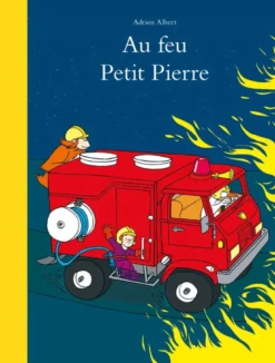 Au feu Petit Pierre