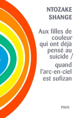 Aux filles de couleur qui ont déjà pensé au suicide / quand l'arc-en-ciel est sufizan