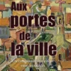 Aux portes de la ville