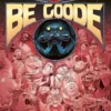 Be goode