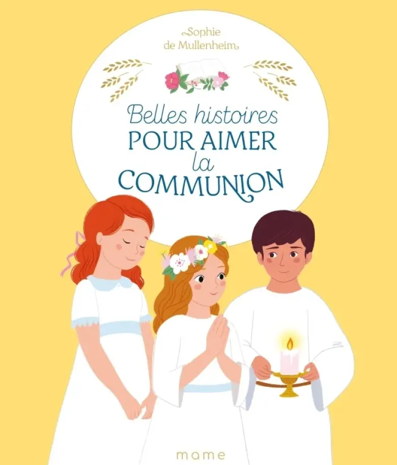 Belles histoires pour aimer la communion