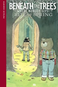 Beneath the trees where nobody sees : Rite of Spring