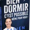 Bien dormir, c'est possible, même pour vous ! - Révolutionnez votre vie