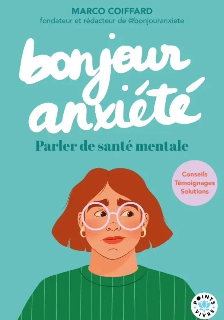 Bonjour Anxiété. Parler de santé mentale