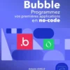 Bubble - Programmez vos premières applications en no-code