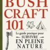 Bushcraft 101 - 2e édition