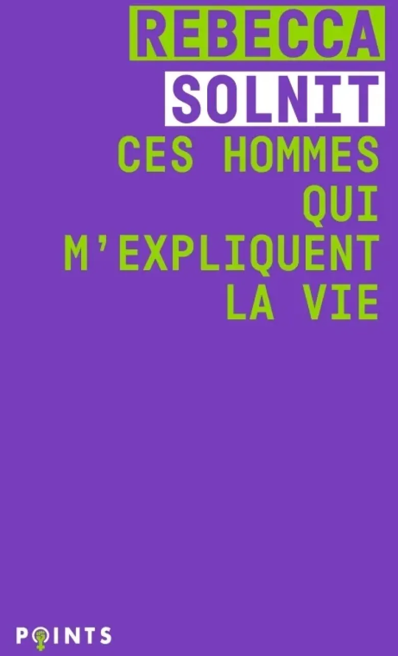 Ces hommes qui m'expliquent la vie