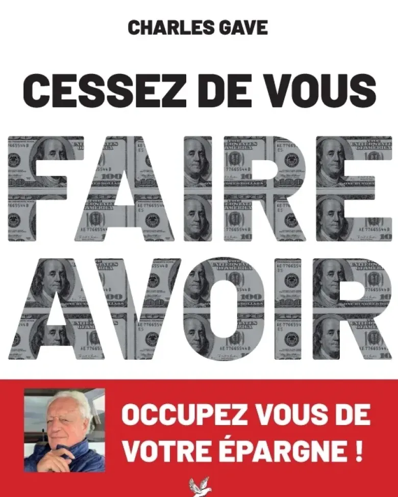 Cessez de vous faire avoir. Occupez vous de votre épargne !