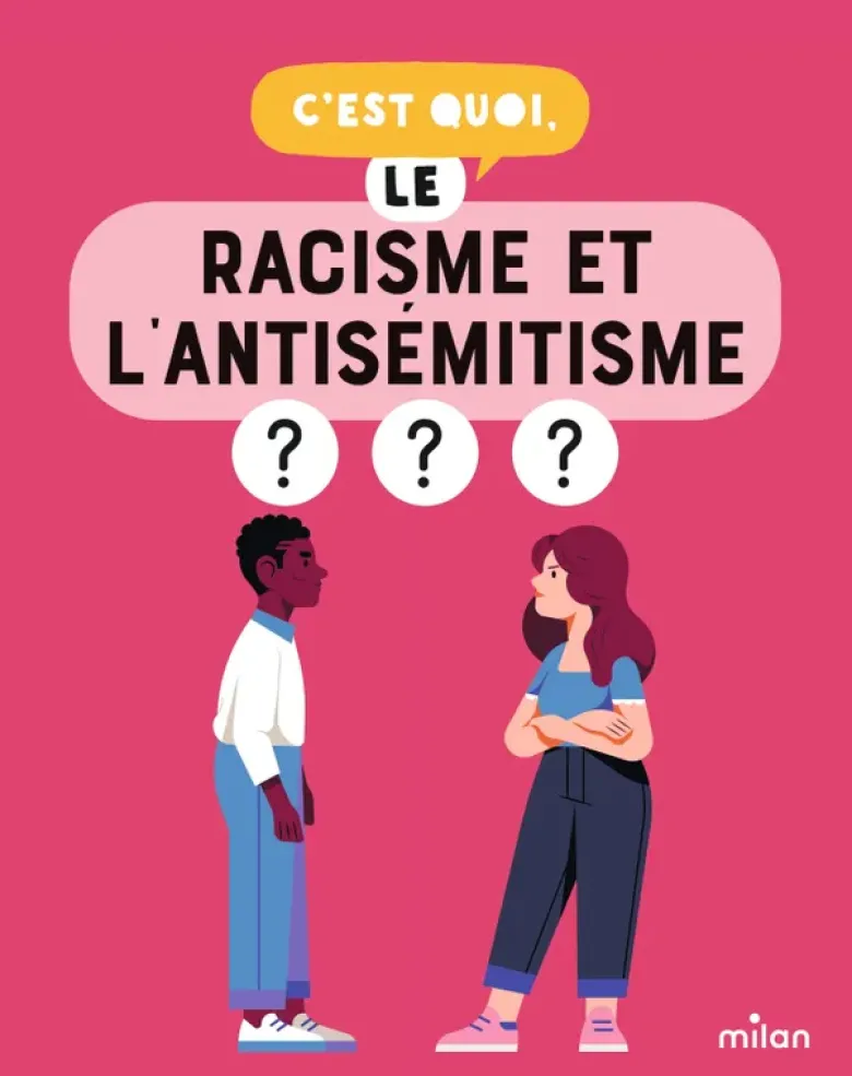 C'est quoi, le racisme et l'antisémitisme ?