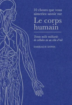 10 choses que vous aimeriez savoir sur le corps humain