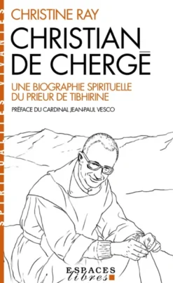 Christian de Chergé (Espaces Libres - Sprititualités Vivantes)