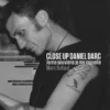 Close Up Daniel Darc - Je me souviens, je me rappelle