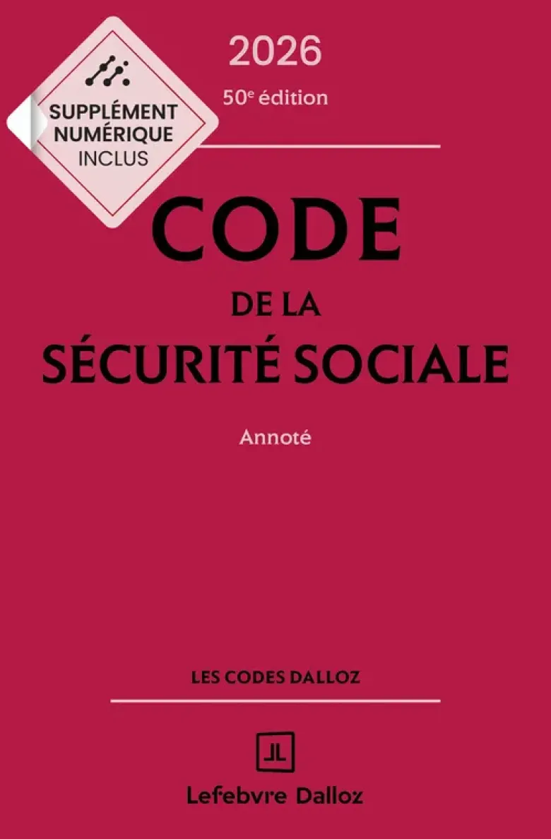 Code de la sécurité sociale 2026, annoté. 50e éd.