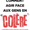Comment agir face aux gens en colère