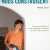 Comment nos maisons nous construisent