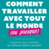 Comment travailler avec tout le monde (ou presque)