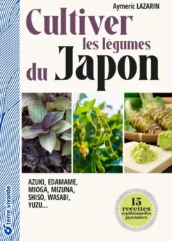 Cultiver les légumes du Japon