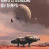 Dans le berceau du temps