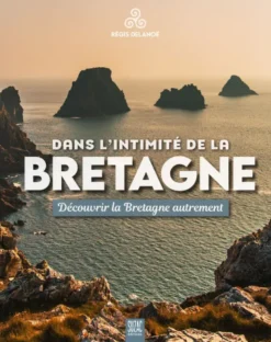 Dans l'intimité de la Bretagne
