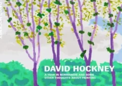 David Hockney A Year in Normandie and Some Other Thoughts about Painting /anglais