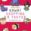 Dessiner kawaï - Shopping à Tokyo
