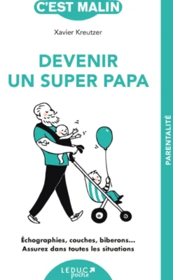 Devenir un super papa, c'est malin - NE 15 ans