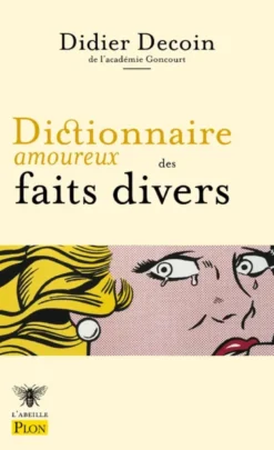 Dictionnaire amoureux des faits divers