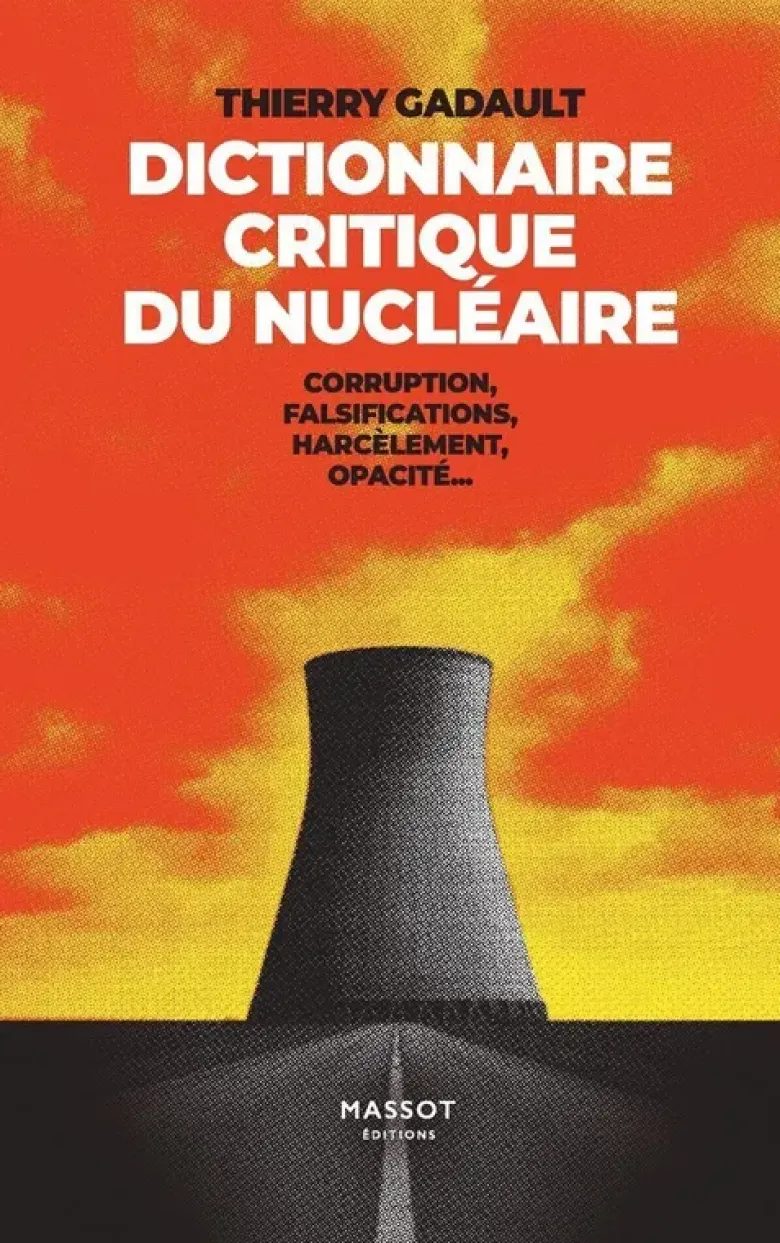 Dictionnaire Critique du nucléaire - Corruption, falsifications, harcèlement, opacité...