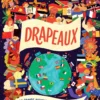 Drapeaux - La grande aventure des pays du monde