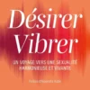 Désirer Vibrer