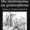 Du métronome au gramophone