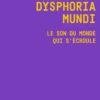 Dysphoria Mundi