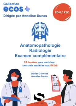 Ecos anatomopathologie, radiologie, examen complémentaire