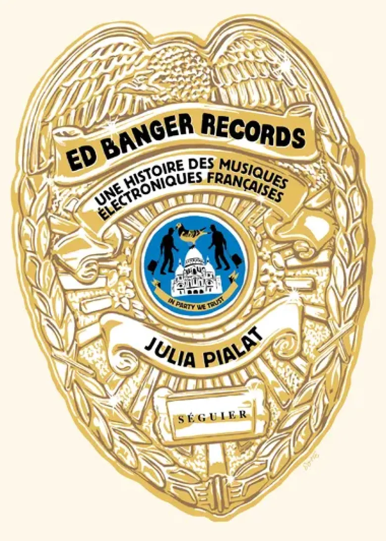 Ed Banger Records - Une histoire des musiques électroniques françaises