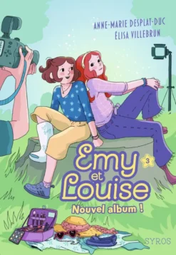 Emy et Louise - Tome 03 Nouvel album !