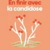 En finir avec la candidose