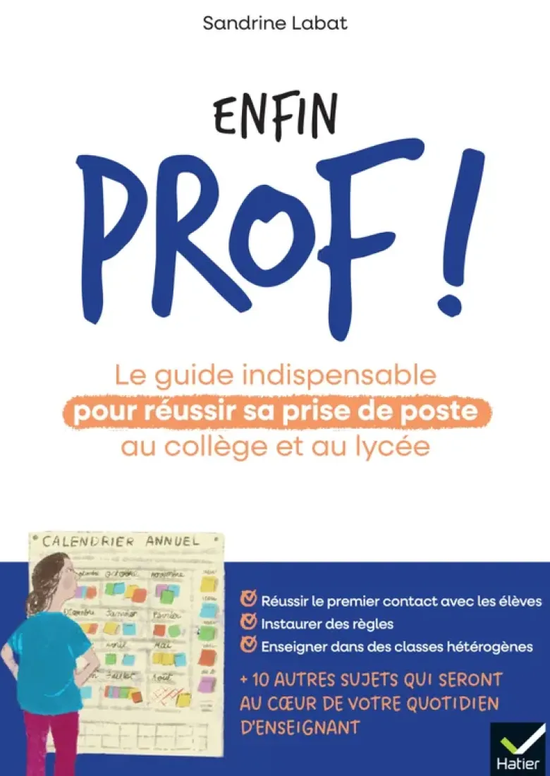 Enfin prof ! Le guide indispensable pour réussir sa prise de poste au collège et au lycée