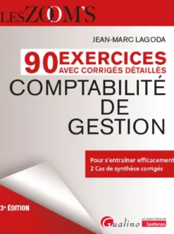90 Exercices avec corrigés détaillés Comptabilité de gestion