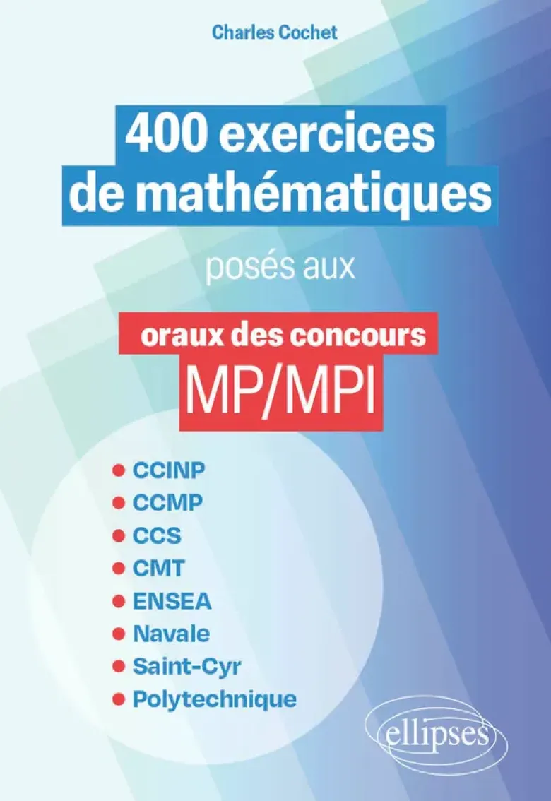 400 exercices de mathématiques posés aux oraux des concours MP/MPI