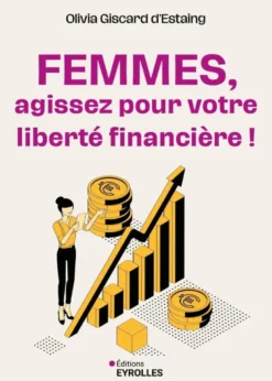 Femmes, agissez pour votre liberté financière !