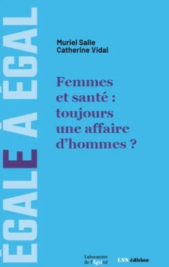 Femmes et santé : toujours une affaire d hommes ?